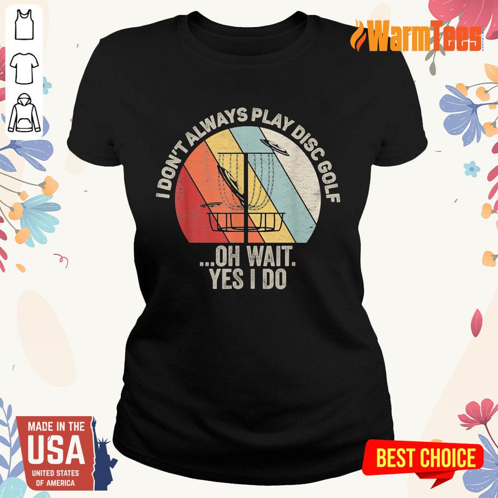 I Don't Always Play Disc Golf Shirt - Image 3