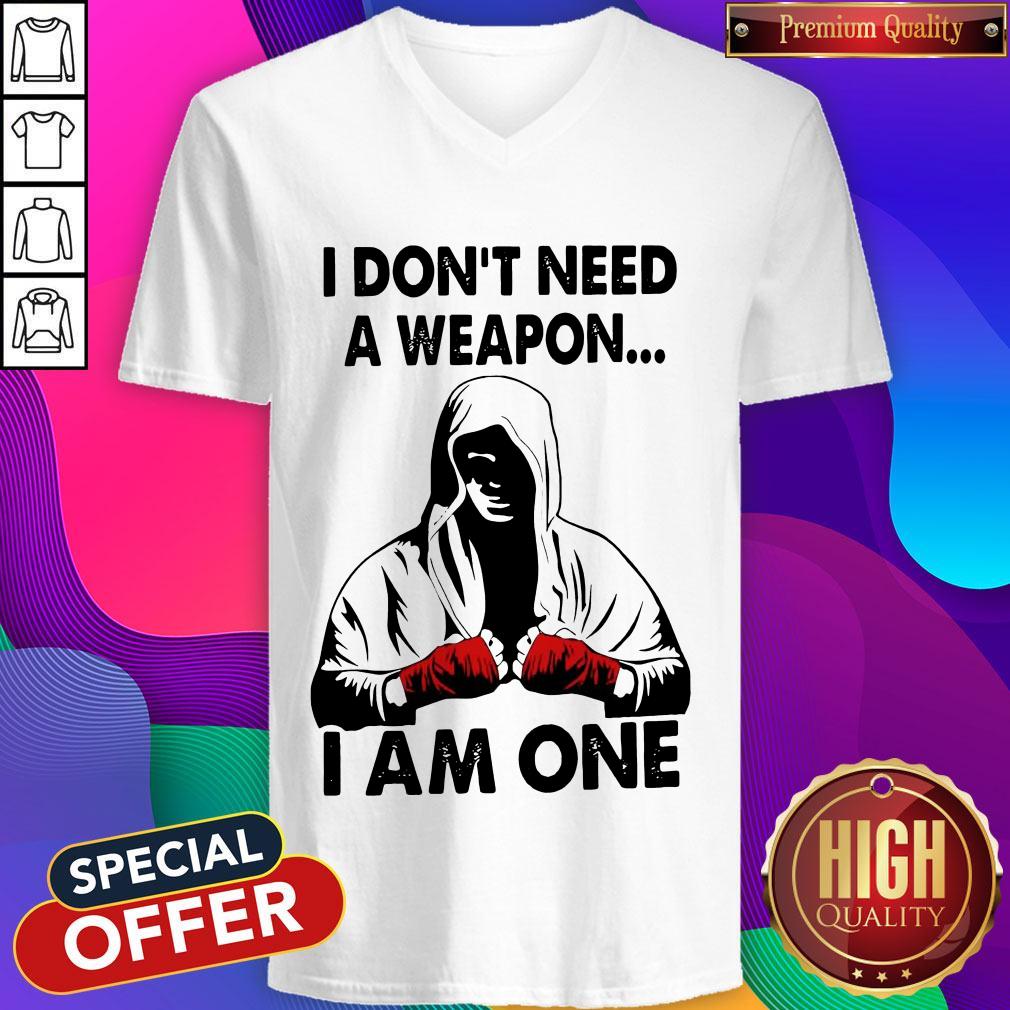 I Don'T Need A Weapon I Am One Shirt - Image 2