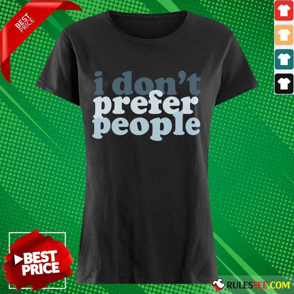 I Don't Prefer People Shirt - Image 3