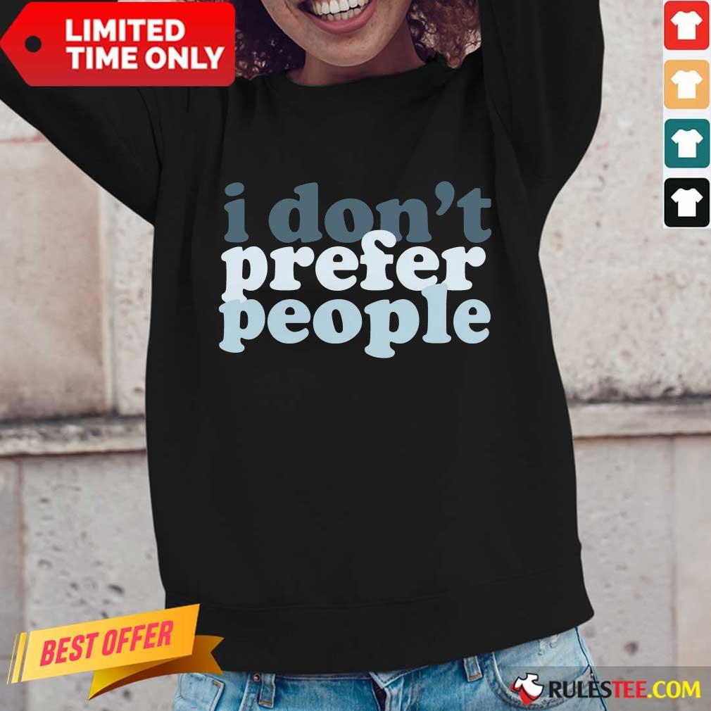 I Don't Prefer People Shirt - Image 2