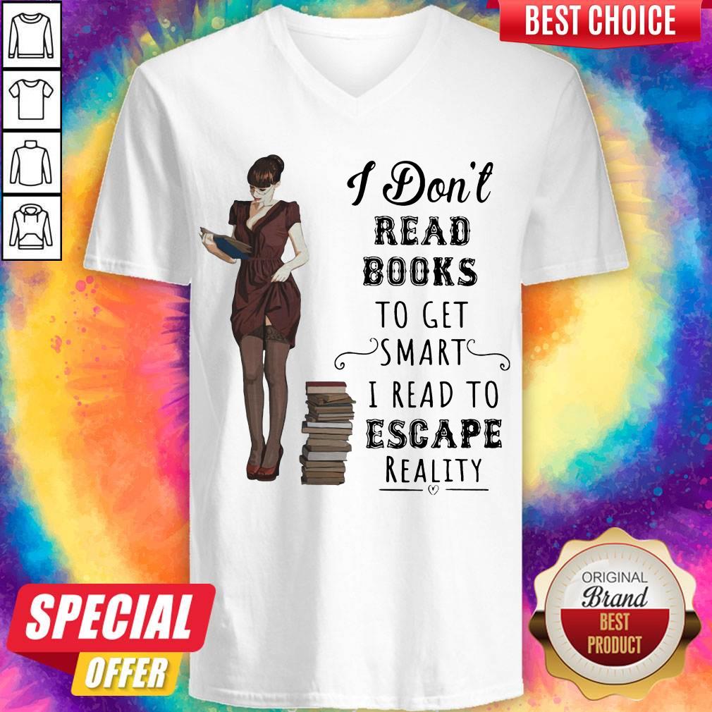 I Don't Read Books To Get Smart I Read To Escape Reality Shirt - Image 3