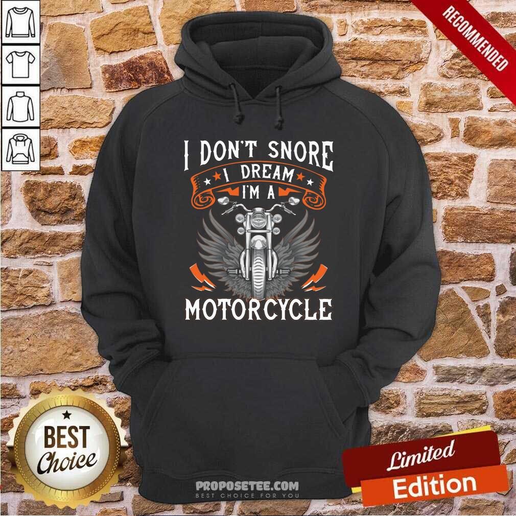 I Dont Snore I Dream Im A Motorcycle Shirt - Image 2