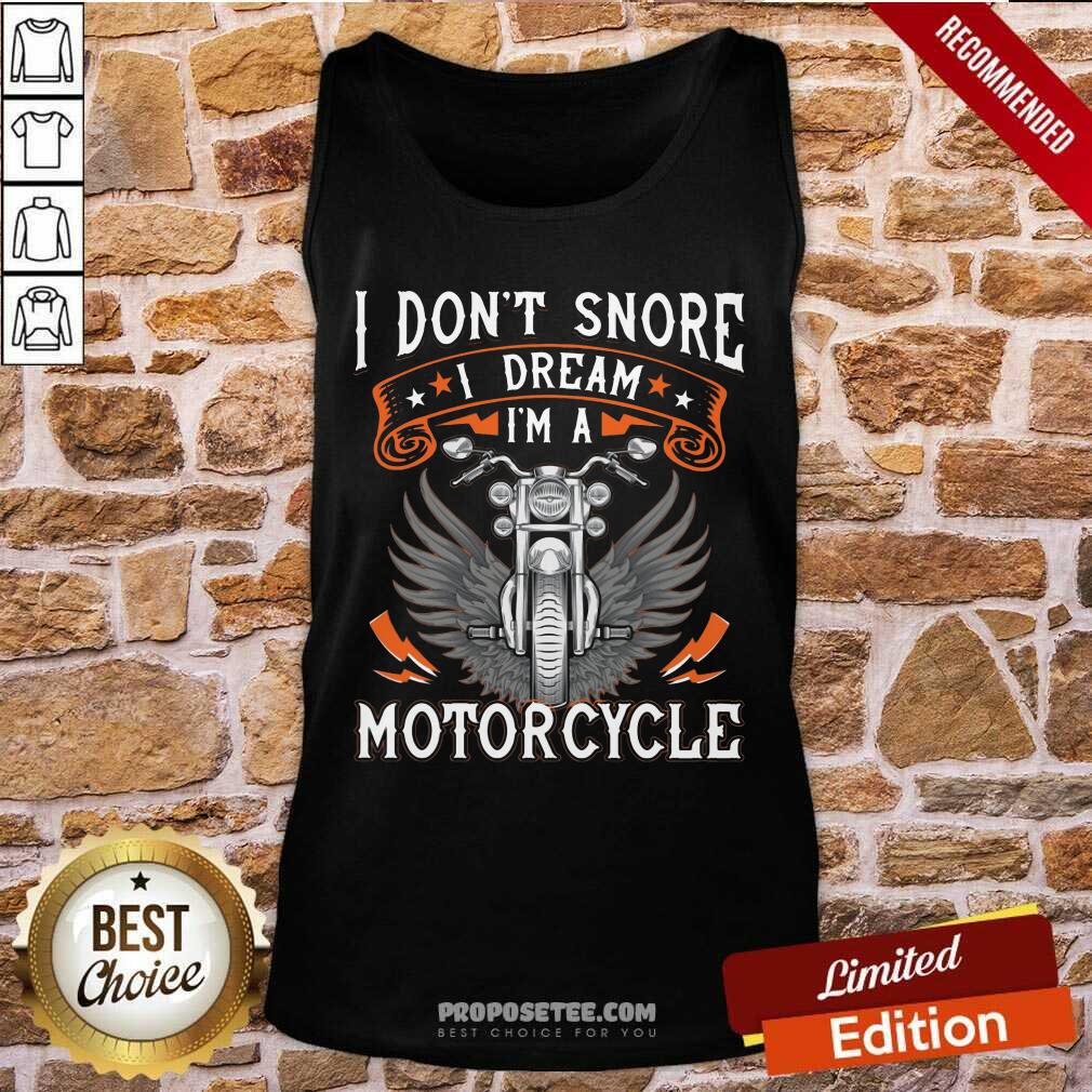 I Dont Snore I Dream Im A Motorcycle Shirt - Image 4