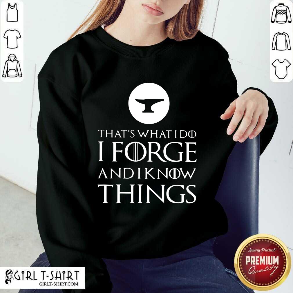 I Forge And Know Things Shirt - Image 4