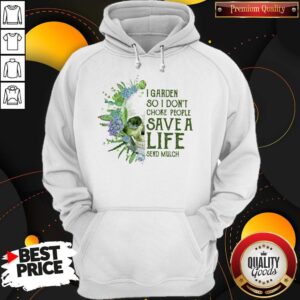 Alternative view of I Garden So I Don't Choke People Save A Life Send Mulch Skull Shirt