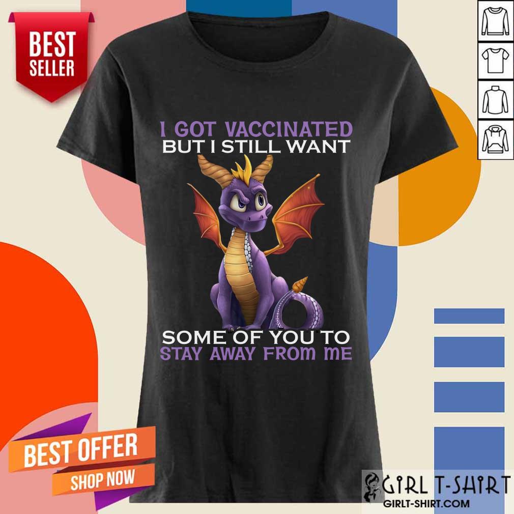 I Got Vaccinated Stay Away From Me Dragon Shirt - Image 2