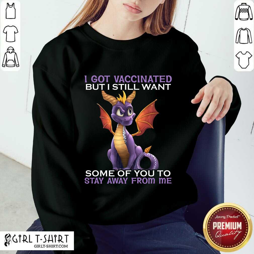 I Got Vaccinated Stay Away From Me Dragon Shirt - Image 4