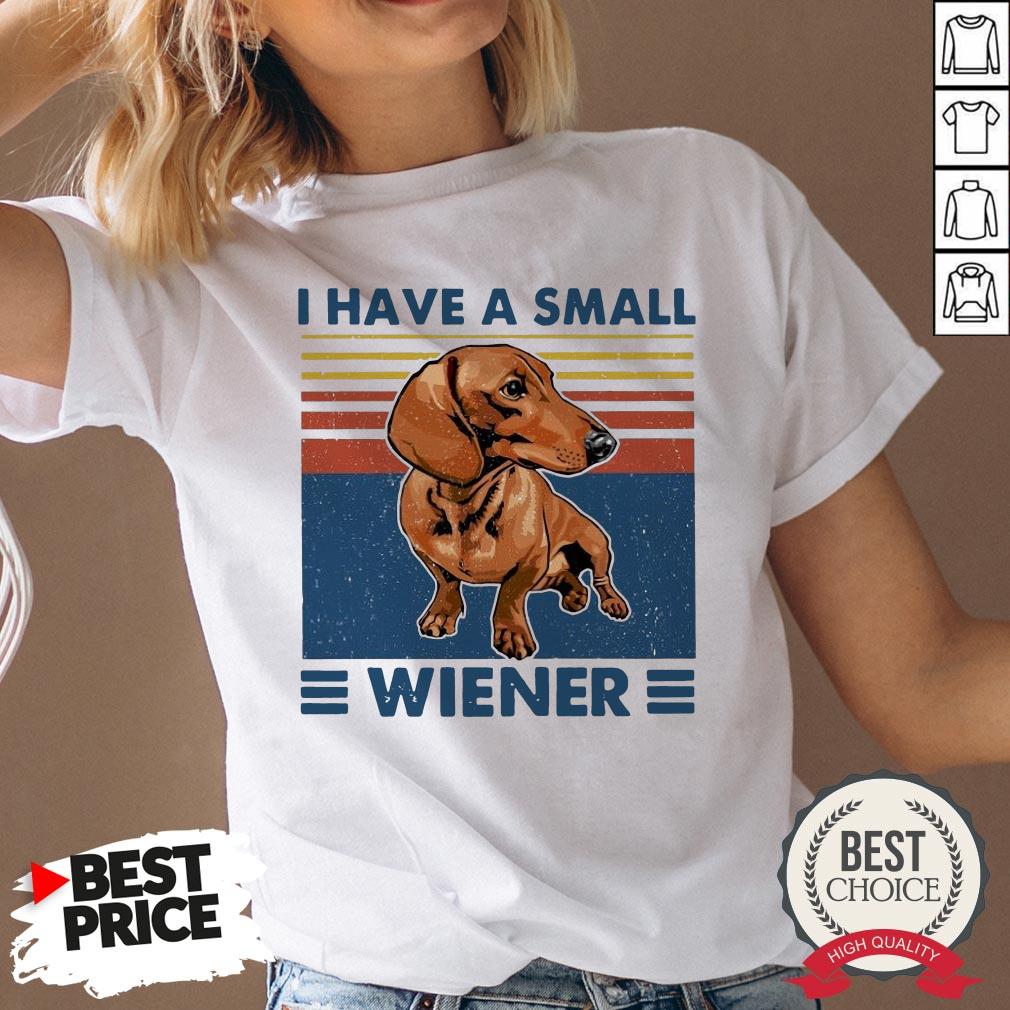 I Have A Small Wiener Dachshund Vintage Shirt - Image 3