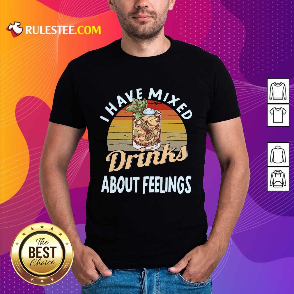 I Have Mixed Drinks Bartender Shirt