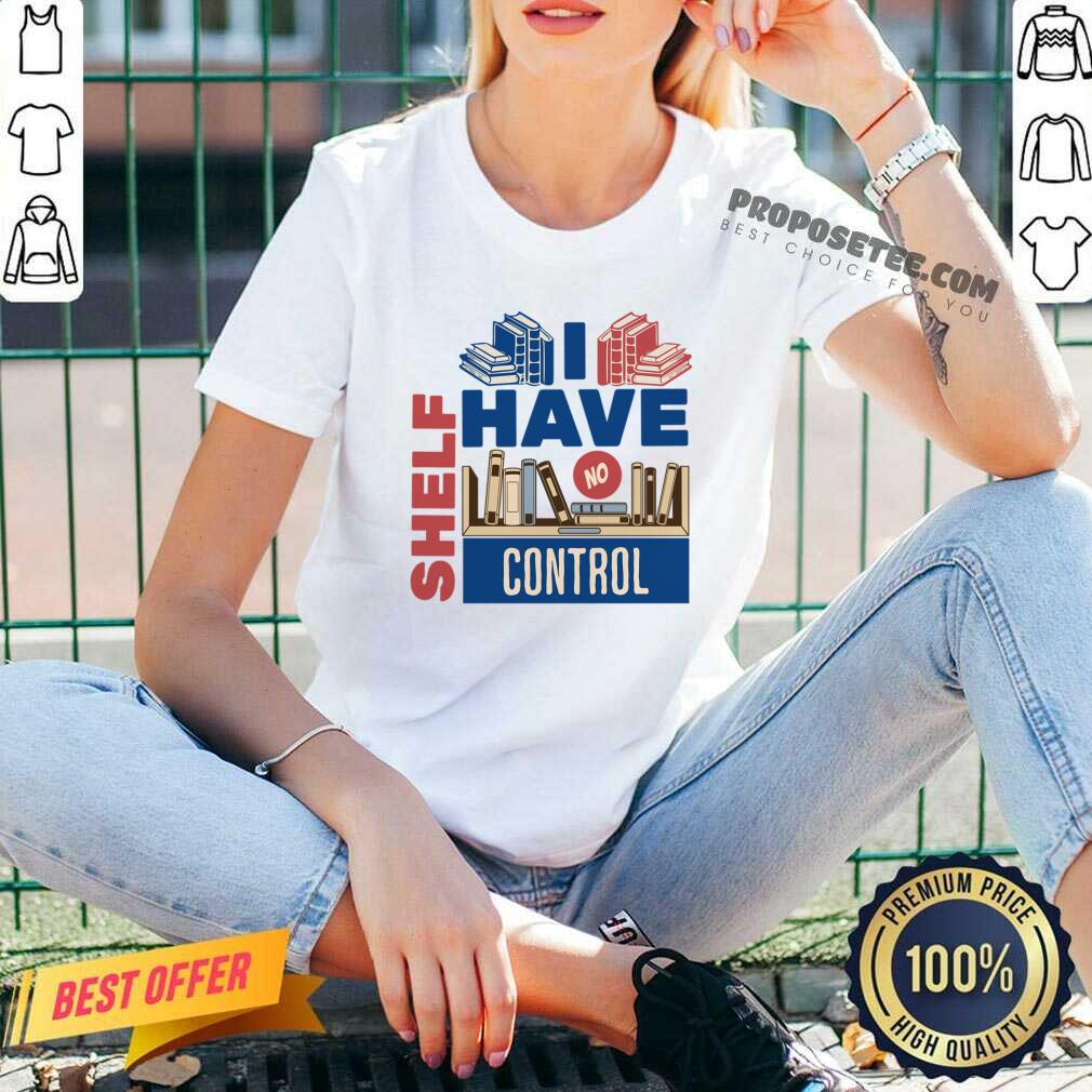 I Have No Shelf Control Shirt - Image 2