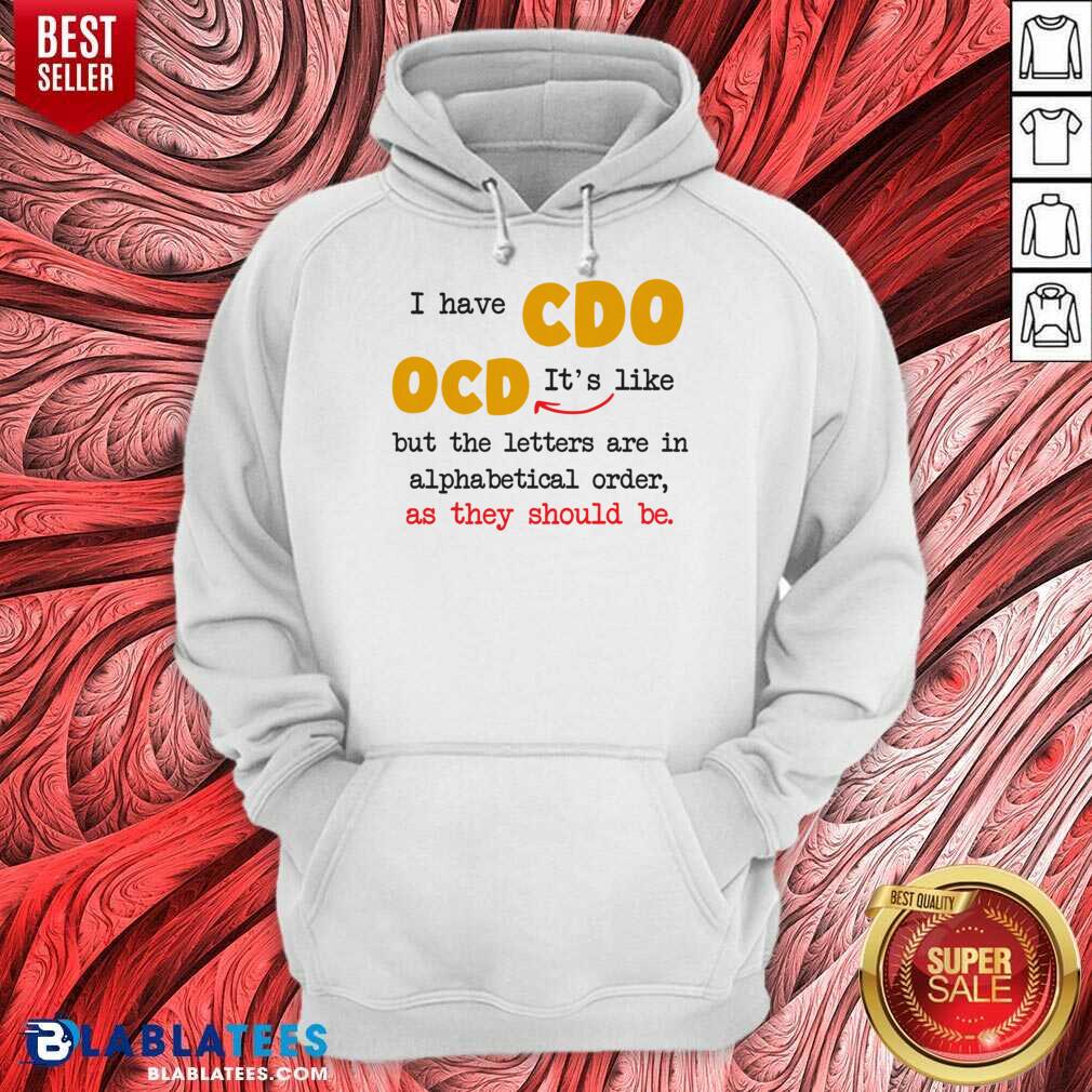 I Have So It's Like Ocd But All The Letters Are In Alphabetical Order Shirt - Image 5