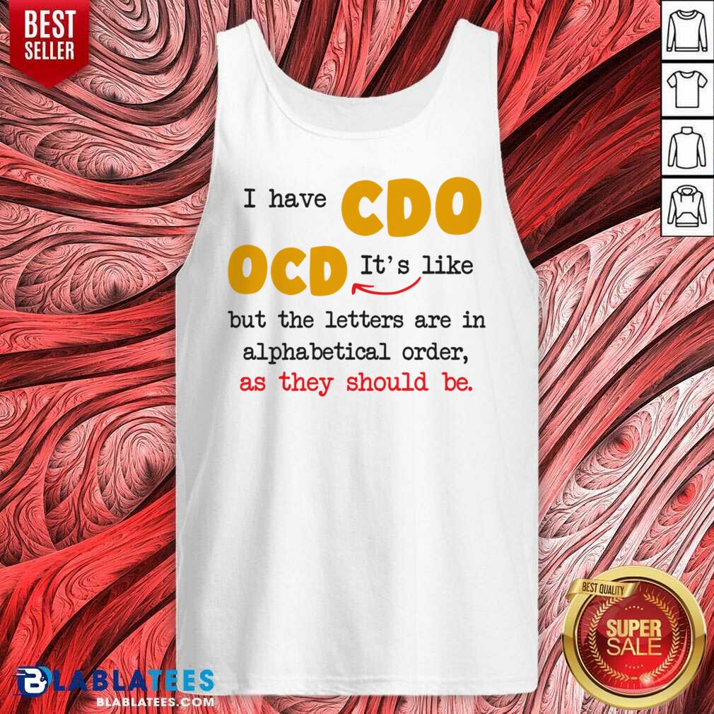 I Have So It's Like Ocd But All The Letters Are In Alphabetical Order Shirt - Image 3