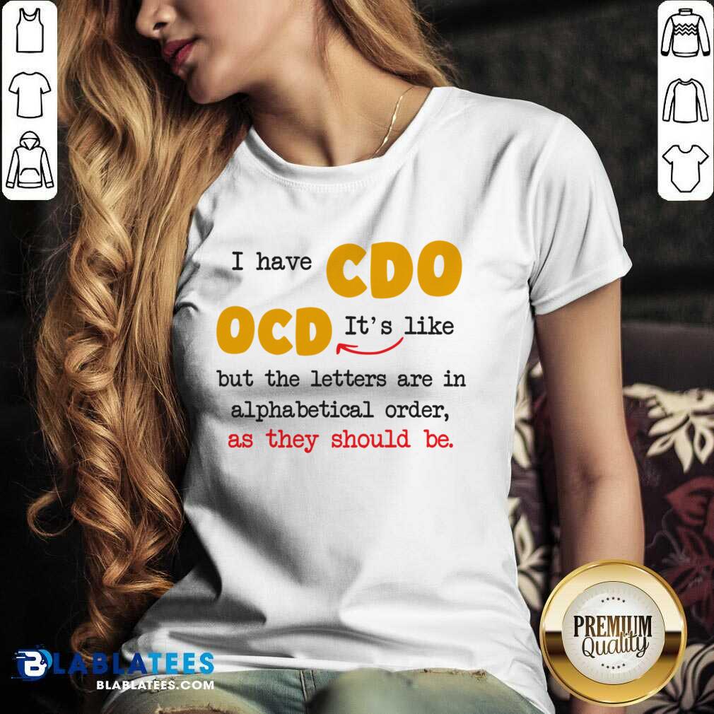 I Have So It's Like Ocd But All The Letters Are In Alphabetical Order Shirt - Image 2