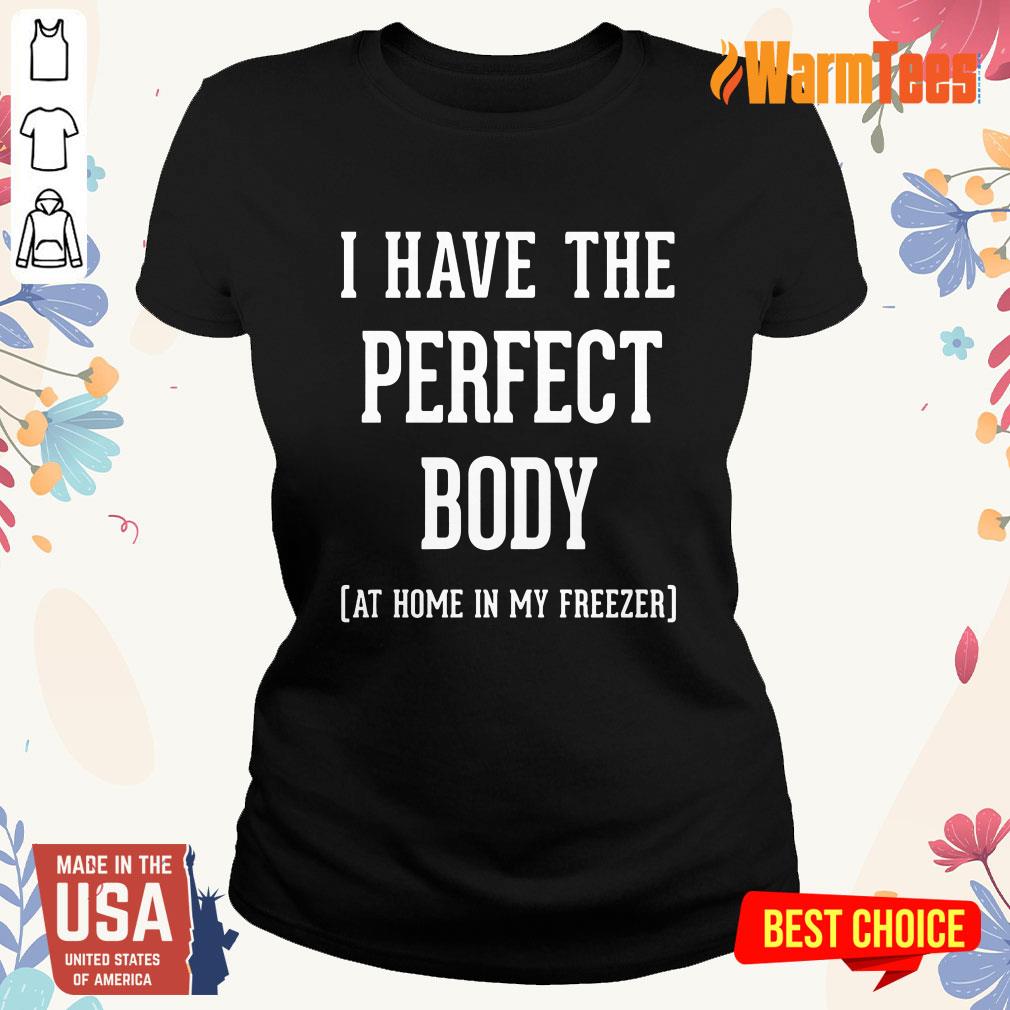 I Have The Perfect Body Shirt - Image 3