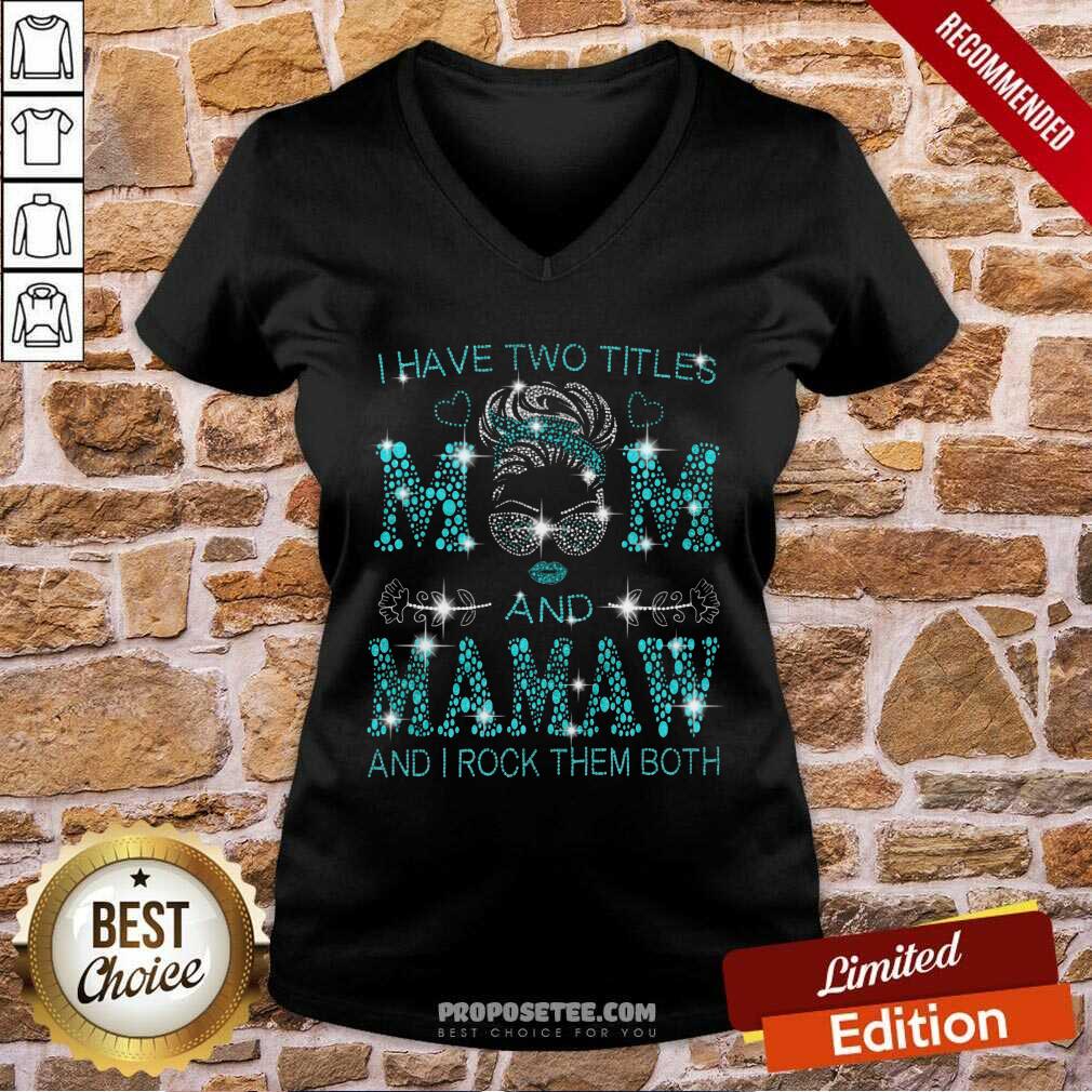 I Have Two Titles Mom And Mamaw Shirt - Image 3