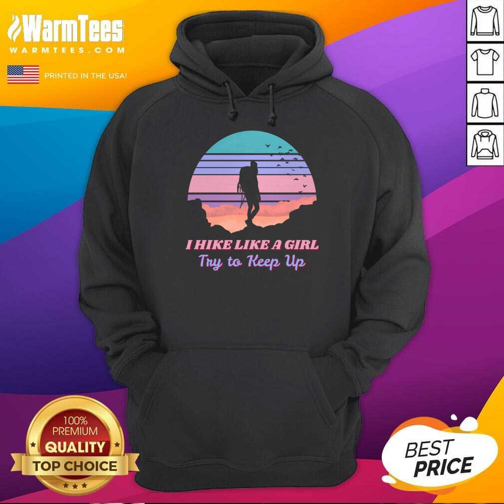 I Hike Like A Girl Try To Keep Up Vintage Shirt - Image 3