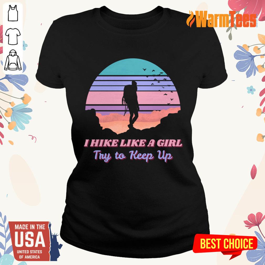 I Hike Like A Girl Try To Keep Up Vintage Shirt - Image 2