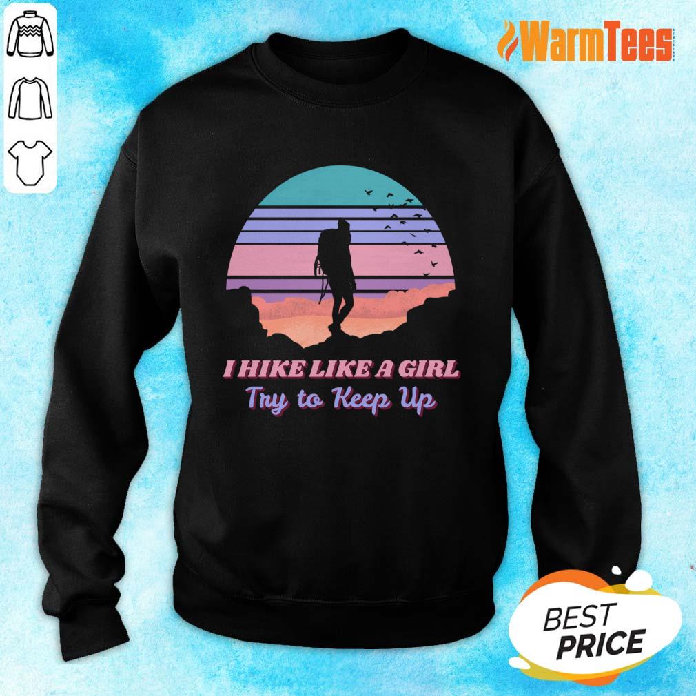 I Hike Like A Girl Try To Keep Up Vintage Shirt - Image 5