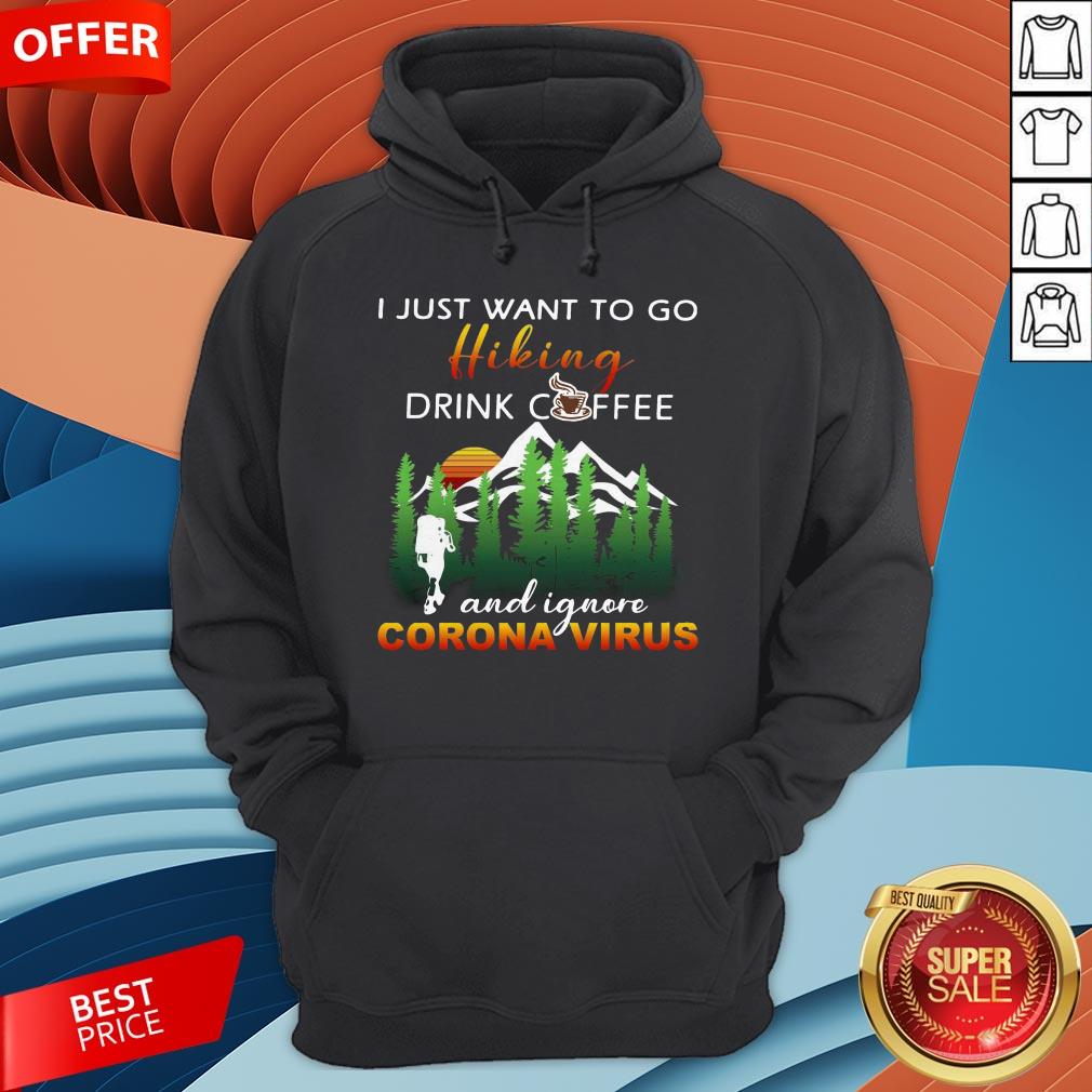 I Just Want To Go Hiking Drink Coffee And Ignore Camping Coronavirus Vintage Shirt - Image 5