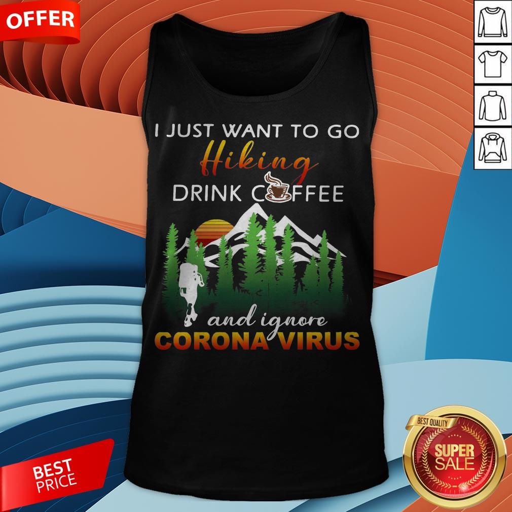 I Just Want To Go Hiking Drink Coffee And Ignore Camping Coronavirus Vintage Shirt - Image 3