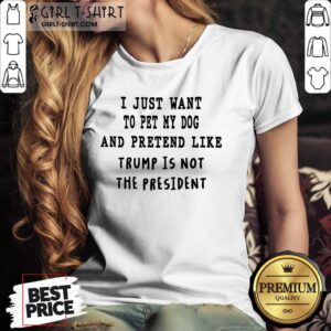 Alternative view of I Just Want To Pet My Dog And Pretend Like Shirt