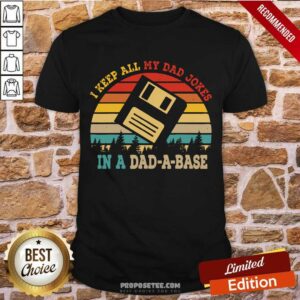 I Keep All My Dad Jokes In A Dad A Base Vintage Shirt