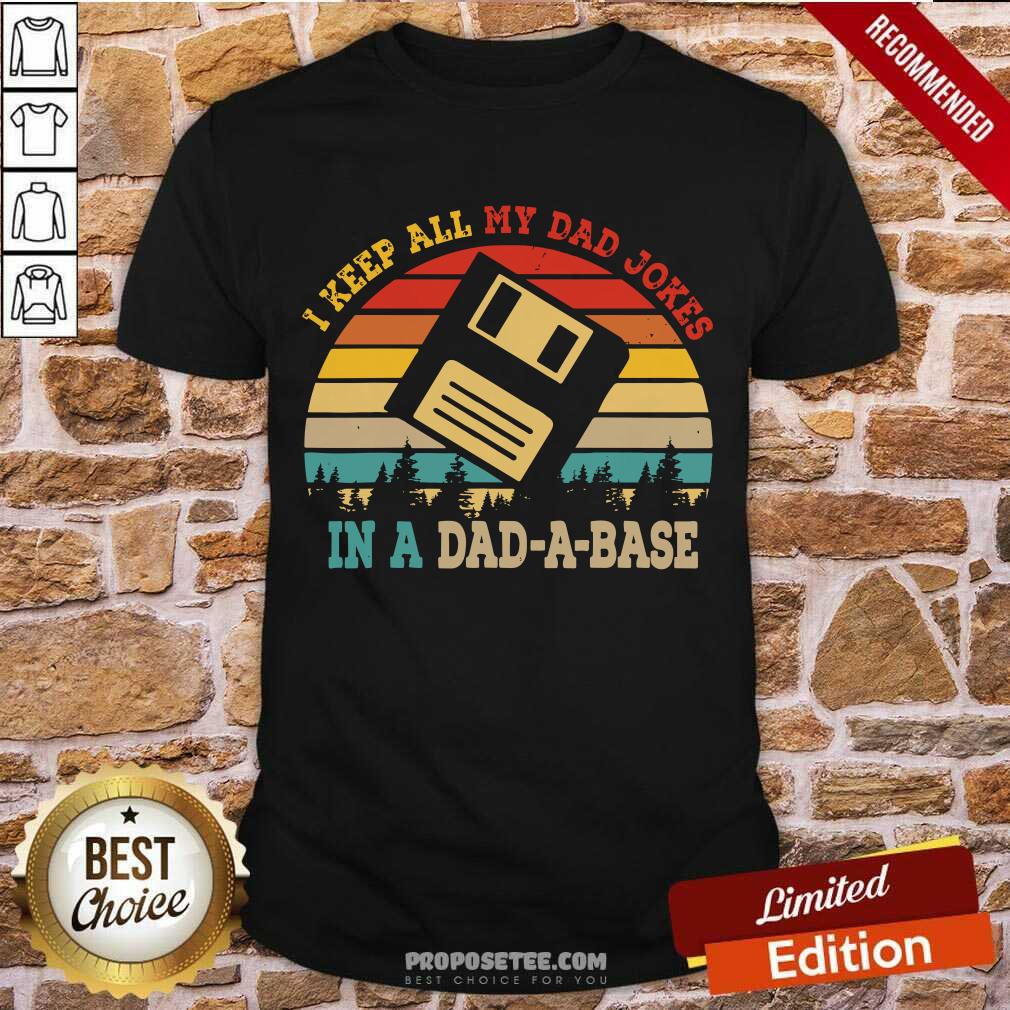 I Keep All My Dad Jokes In A Dad A Base Vintage Shirt