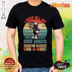 I Keep All My Dad Jokes In A Dad A Base Vintage Shirt