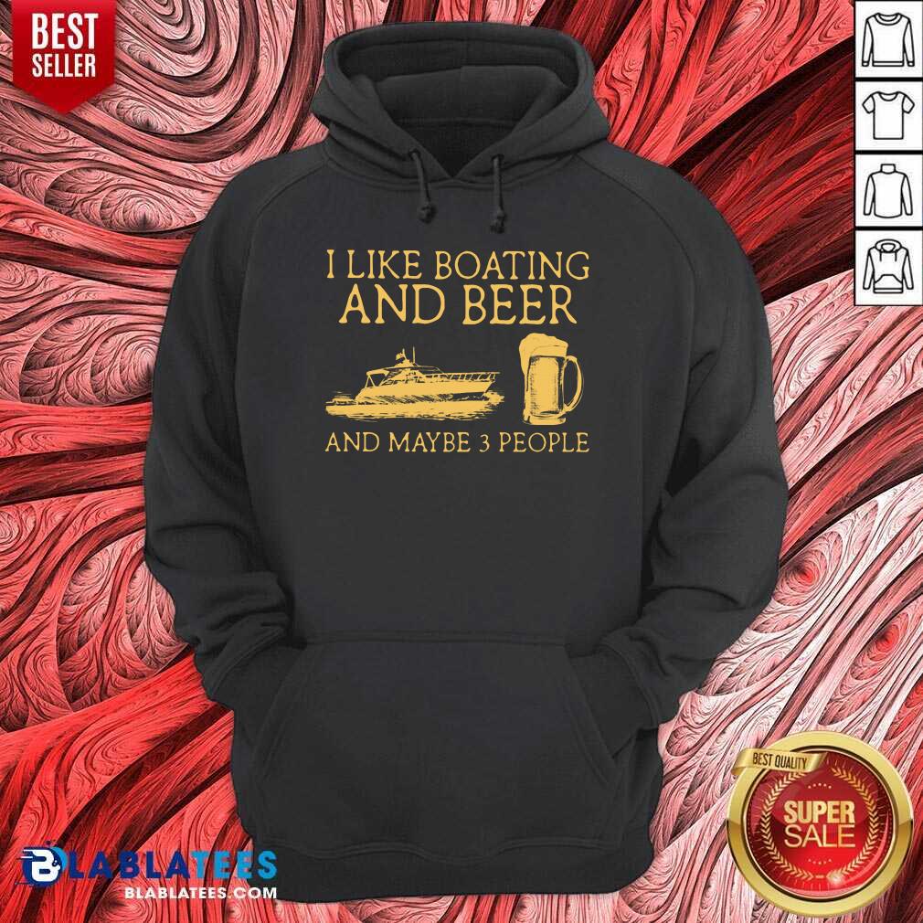 I Like Boating And Beer And Maybe 3 People Shirt - Image 5