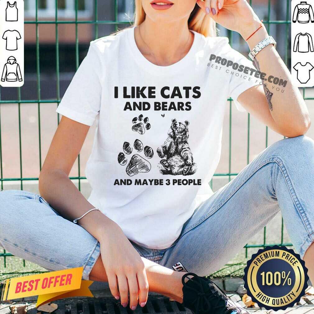 I Like Cats And Bears And Maybe 3 People Shirt - Image 3