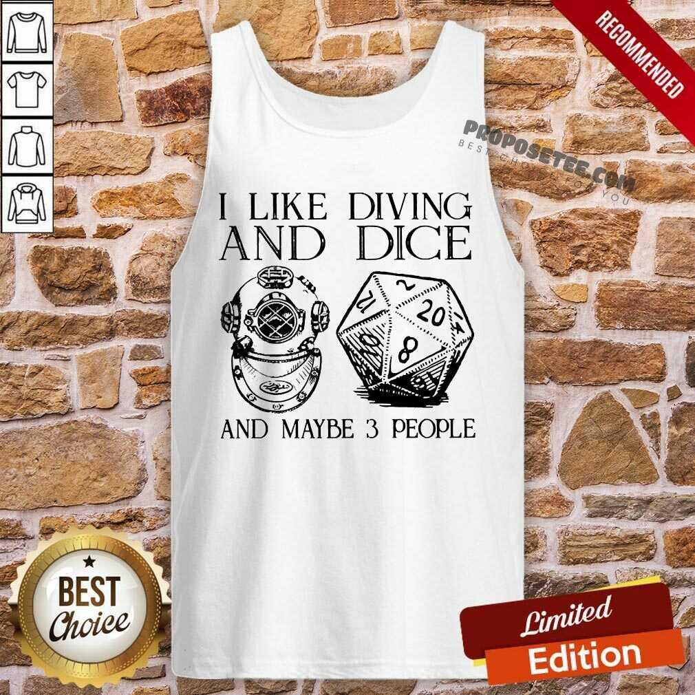 I Like Diving And Dice And Maybe 3 People Shirt - Image 4