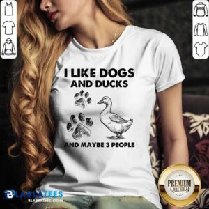 Alternative view of I Like Dogs And Ducks And Maybe 3 People Shirt