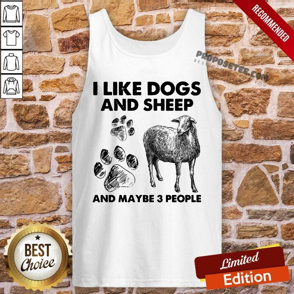 I Like Dogs And Sheep And Maybe 3 People Shirt - Image 4