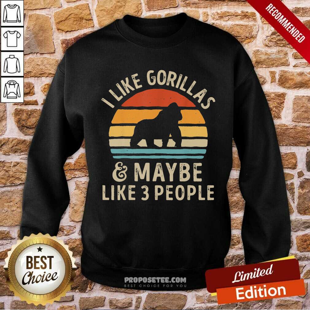 I Like Gorillas And Maybe Like 3 People Shirt - Image 5
