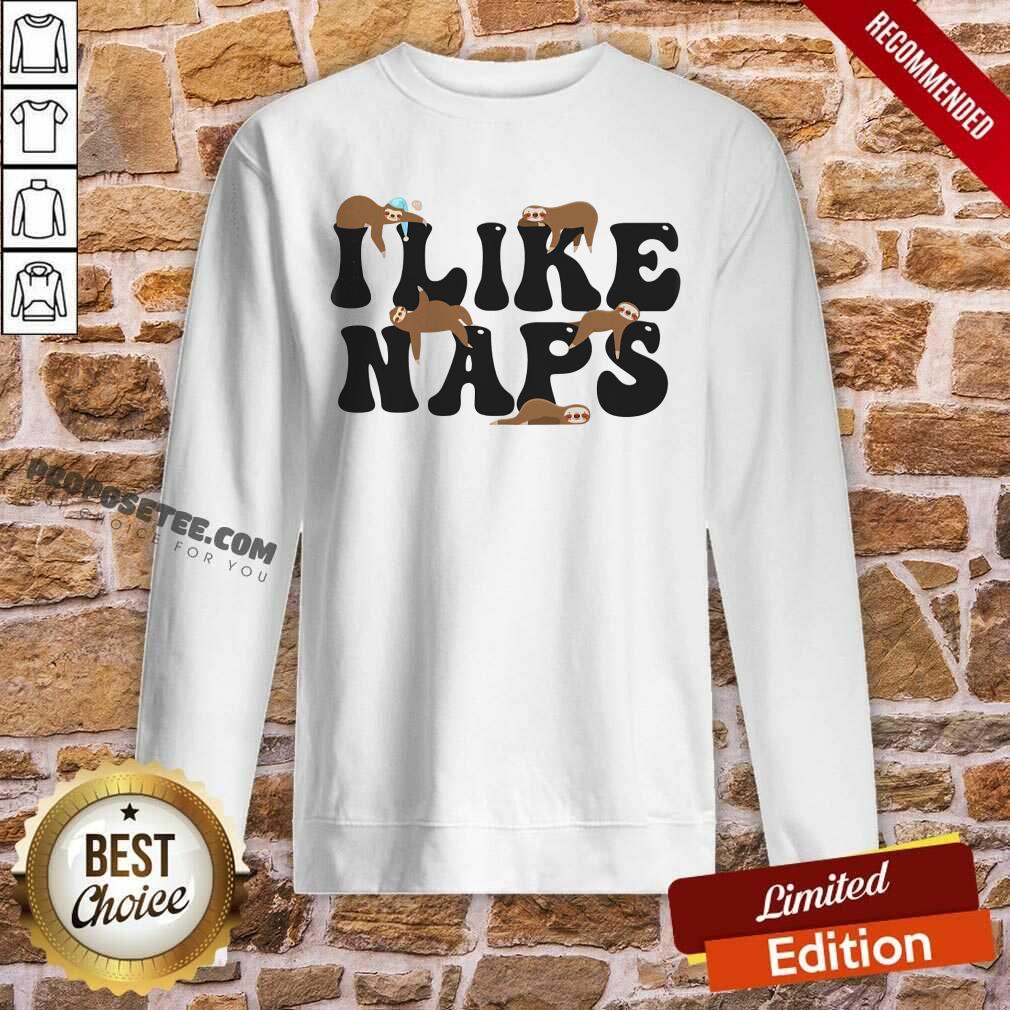 I Like Naps Shirt - Image 4