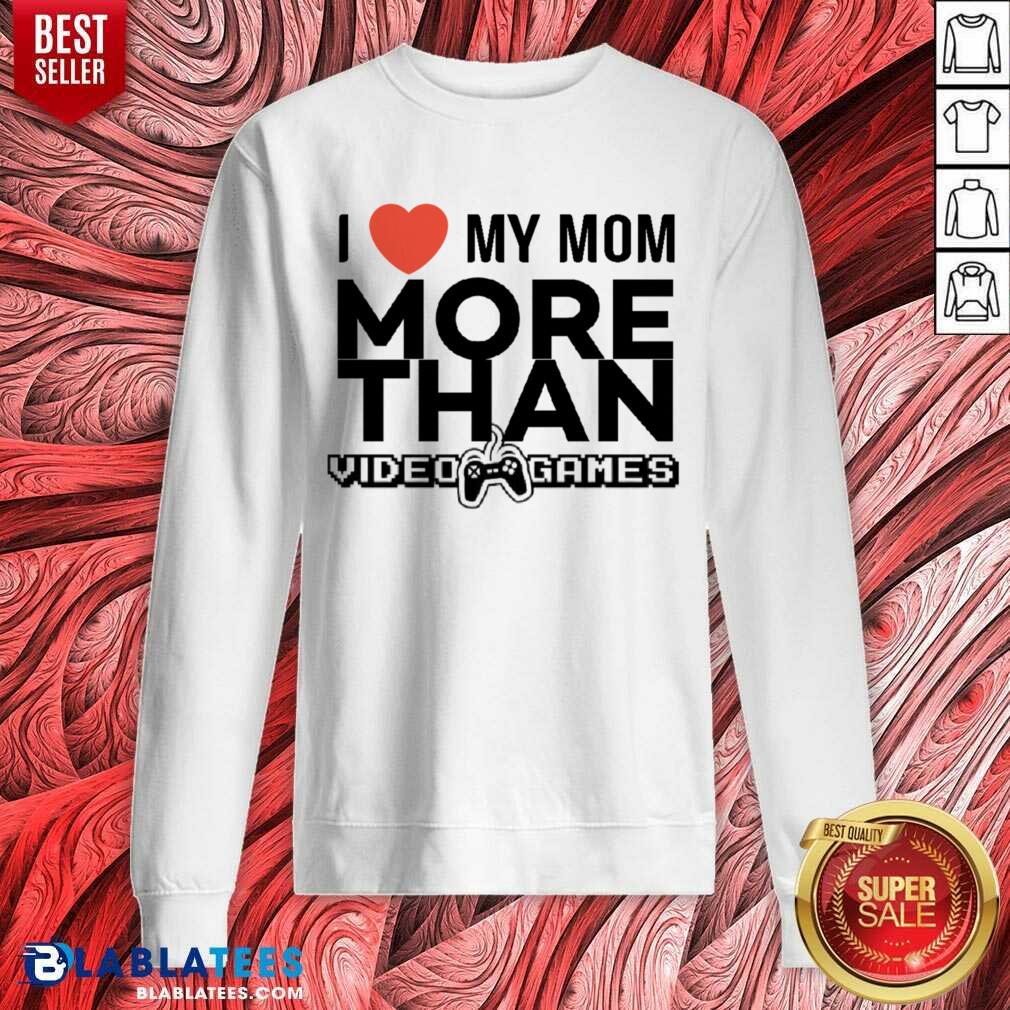 I Live My Mom More Than Video Games Shirt - Image 4