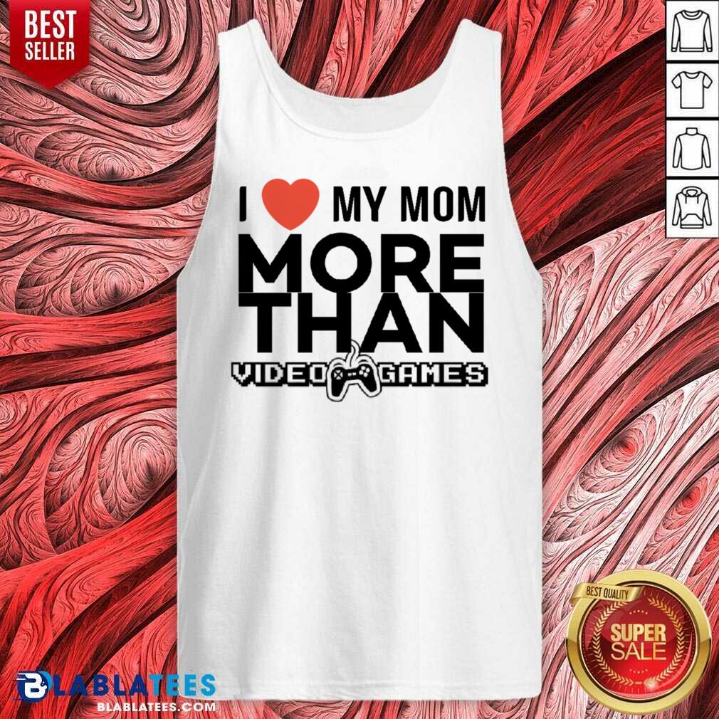 I Live My Mom More Than Video Games Shirt - Image 3
