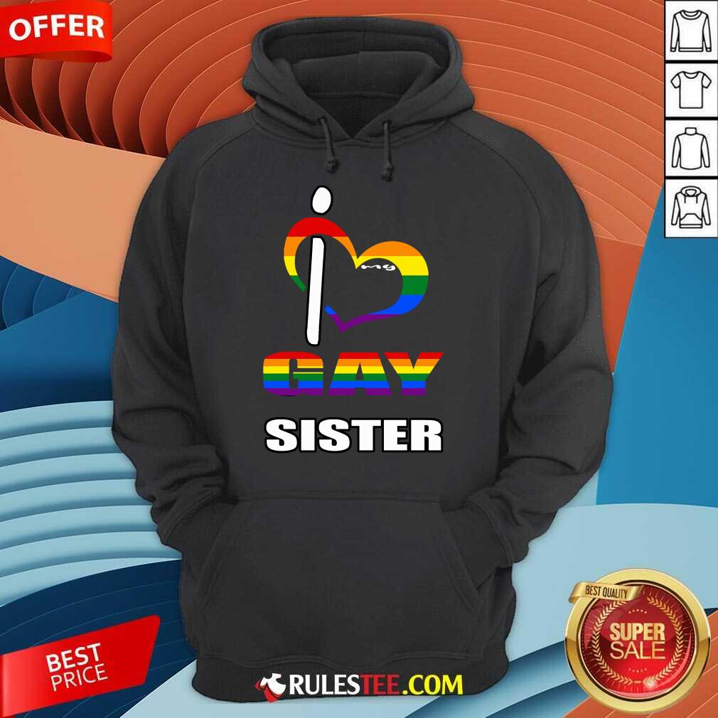 I Love My Gay Sister LGBT Shirt - Image 4