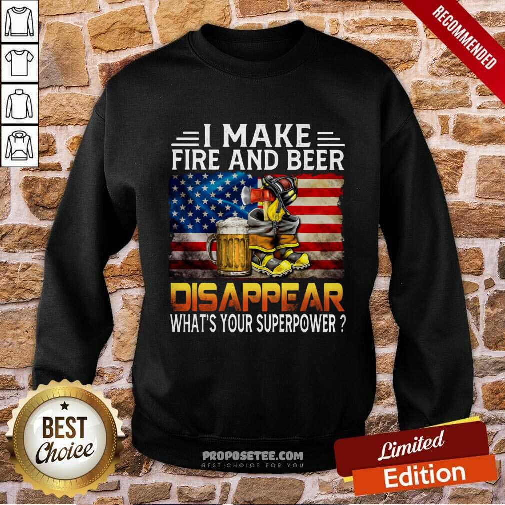I Make Fire And Beer Disappear Shirt - Image 5