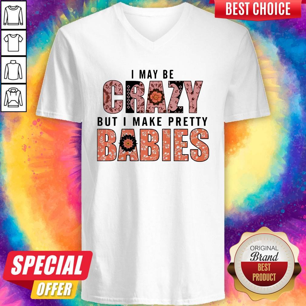 I May Be Crazy But I Make Pretty Babies Unisex Shirt - Image 2