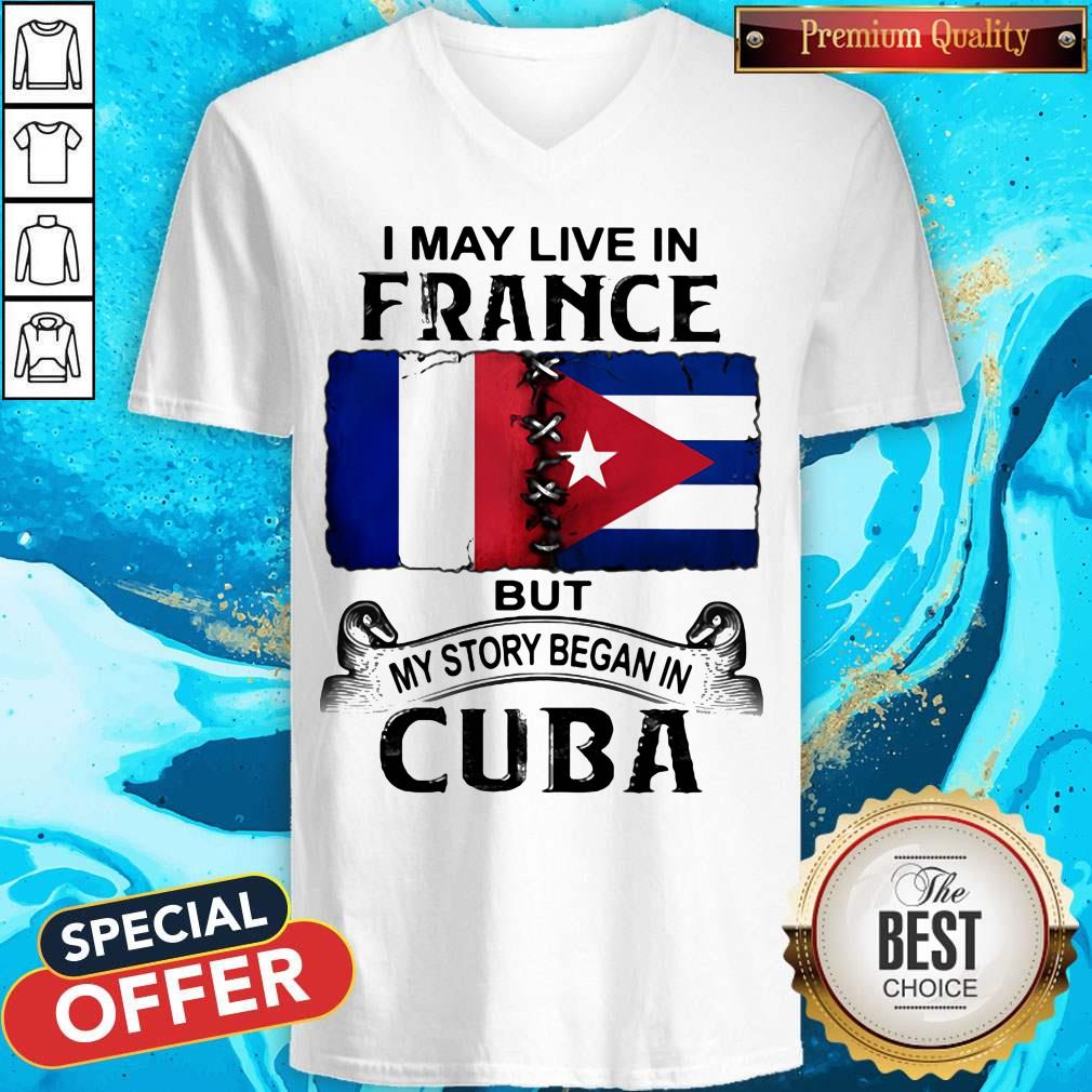 I May Live In France But My Story Began In Cuba Flag Shirt - Image 4