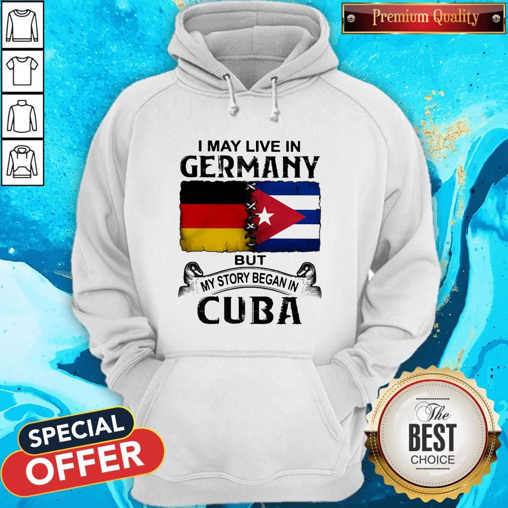 I May Live In Germany But My Story Began In Cuba Flag Shirt - Image 3