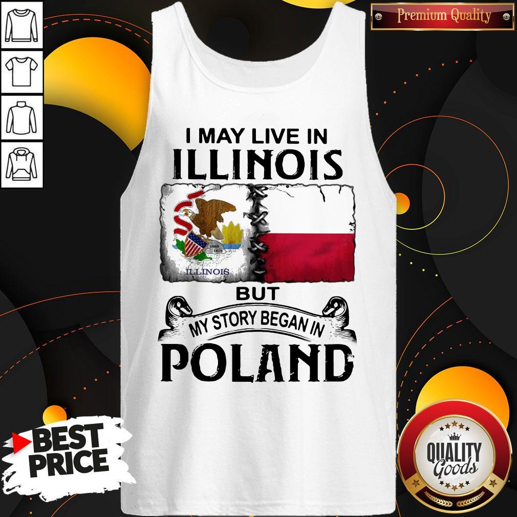 I May Live In Illinois But My Story Began In Poland Shirt - Image 3
