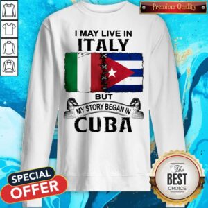 Alternative view of I May Live In Italy But My Story Began In Cuba Flag Shirt