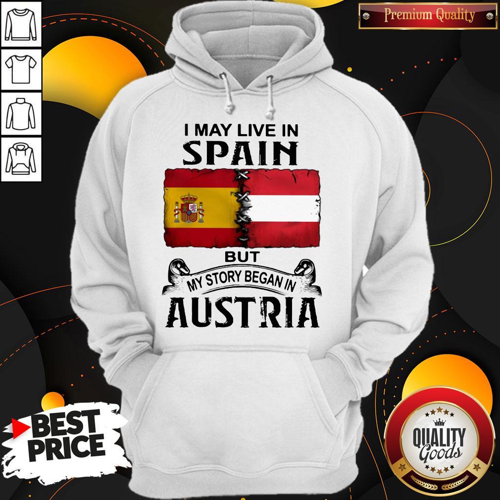 I May Live In Spain But My Story Began In Austria Shirt - Image 5