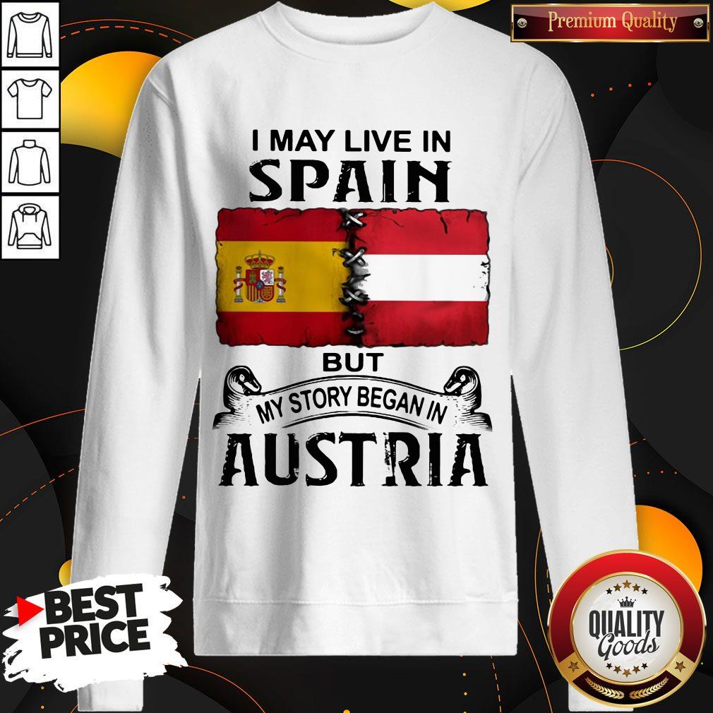 I May Live In Spain But My Story Began In Austria Shirt - Image 4