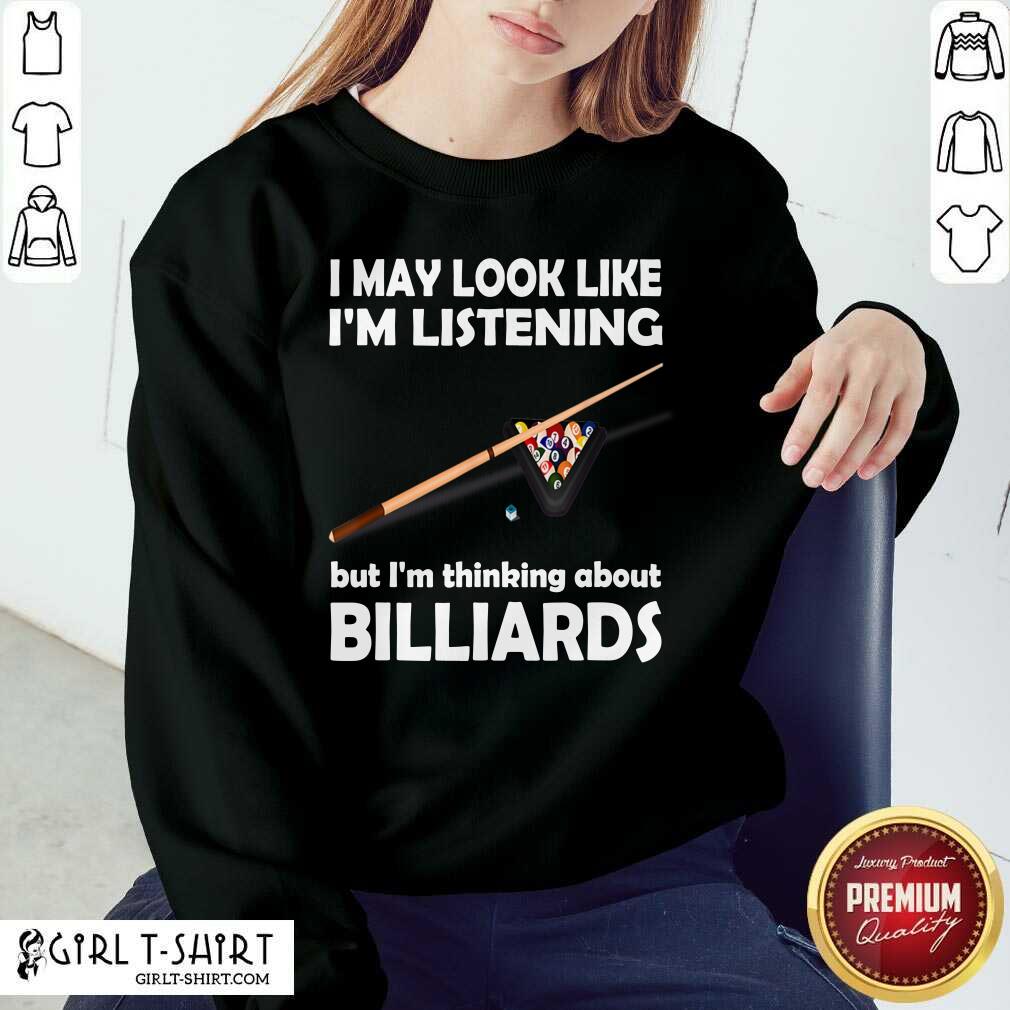 I May Look Like I'm Listening Billiards Shirt - Image 4