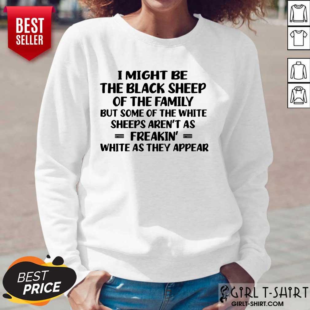 I Might Be The Black Sheep Shirt - Image 5