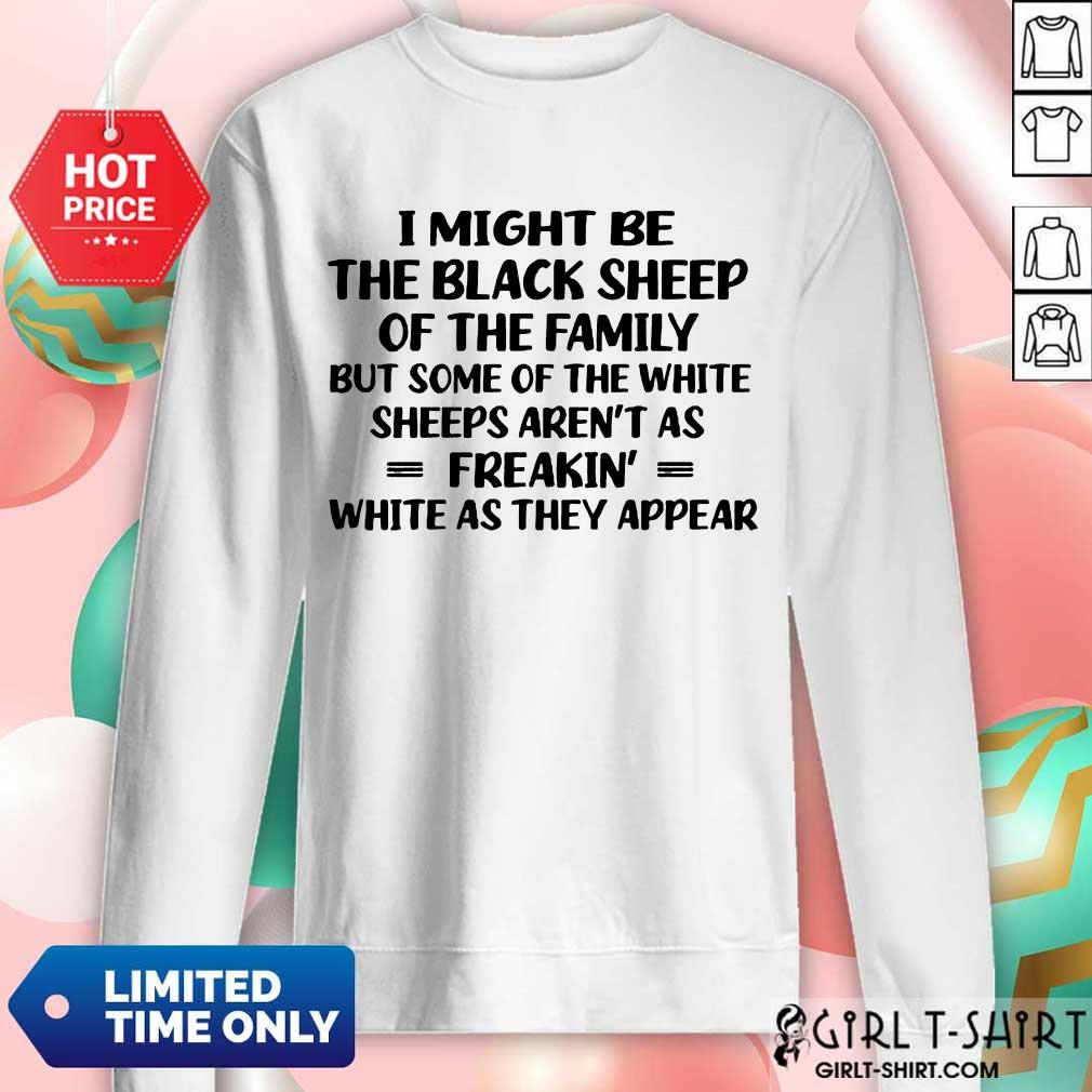 I Might Be The Black Sheep Shirt - Image 4