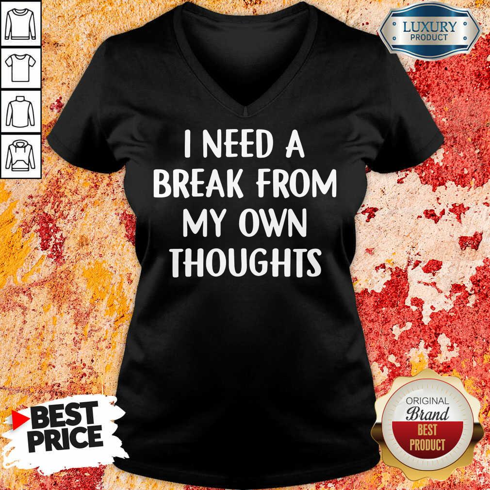 I Need A Break From My Own Thoughts Shirt - Image 2